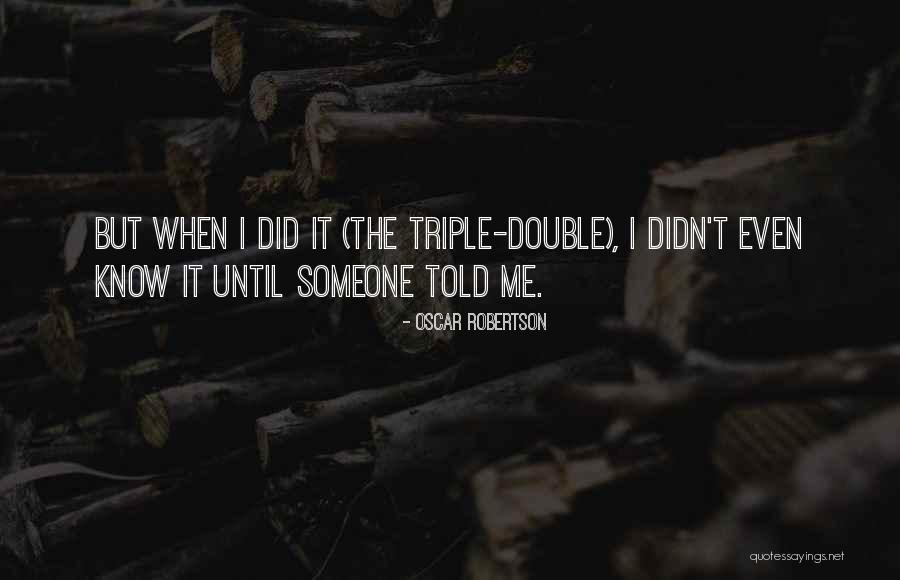 Tetsuhiko Miyoshi Quotes By Oscar Robertson Tetsuhiko Miyoshi Quotes By Oscar Robertson