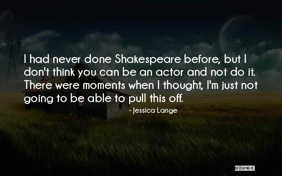 Tetsuji Tamayama Quotes By Jessica Lange Tetsuji Tamayama Quotes By Jessica Lange