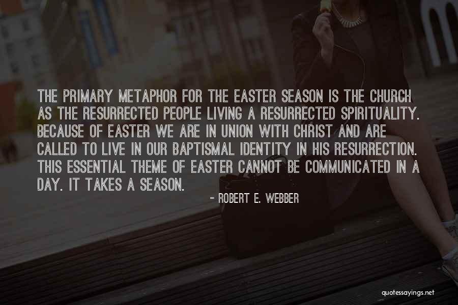 Tetves A R Zsa Quotes By Robert E. Webber Tetves A R Zsa Quotes By Robert E. Webber