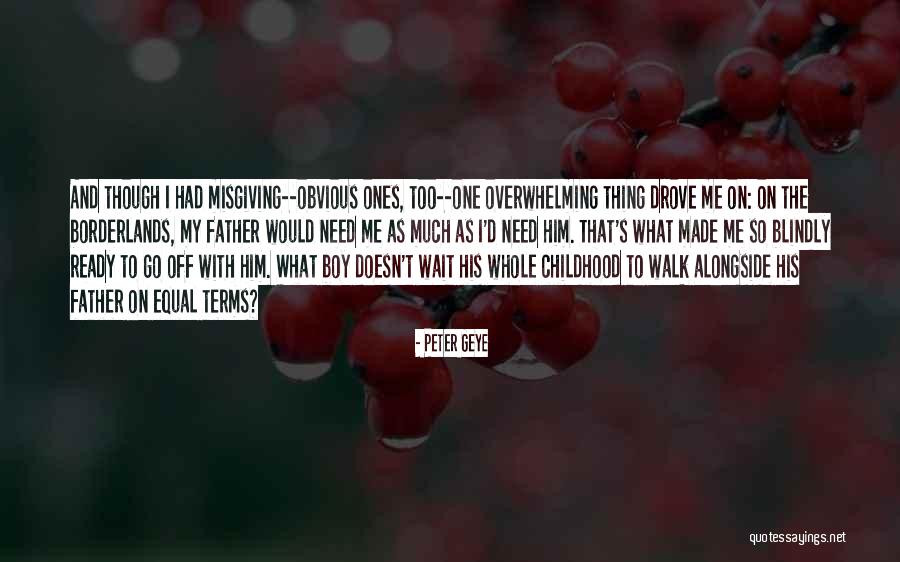 Teutul Family Quotes By Peter Geye Teutul Family Quotes By Peter Geye