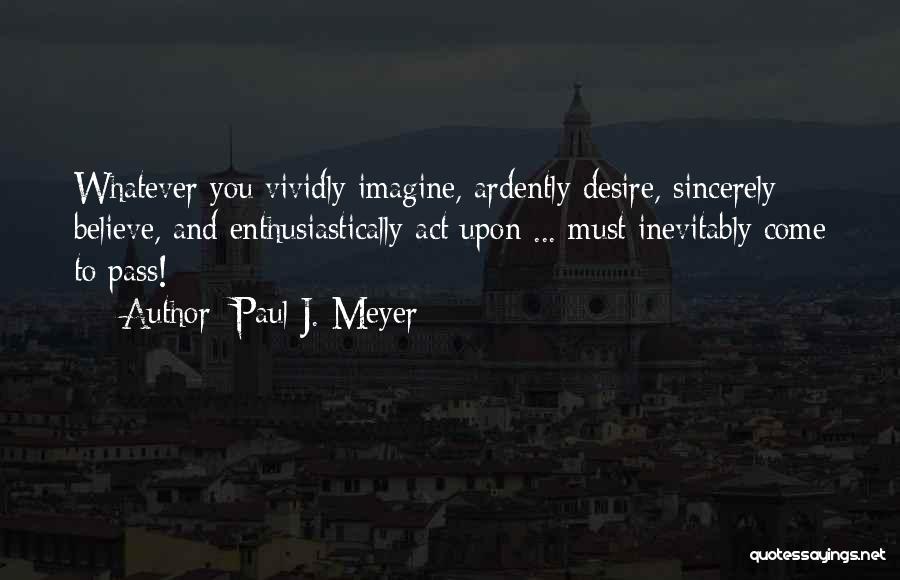 Tevfik Yener Quotes By Paul J. Meyer