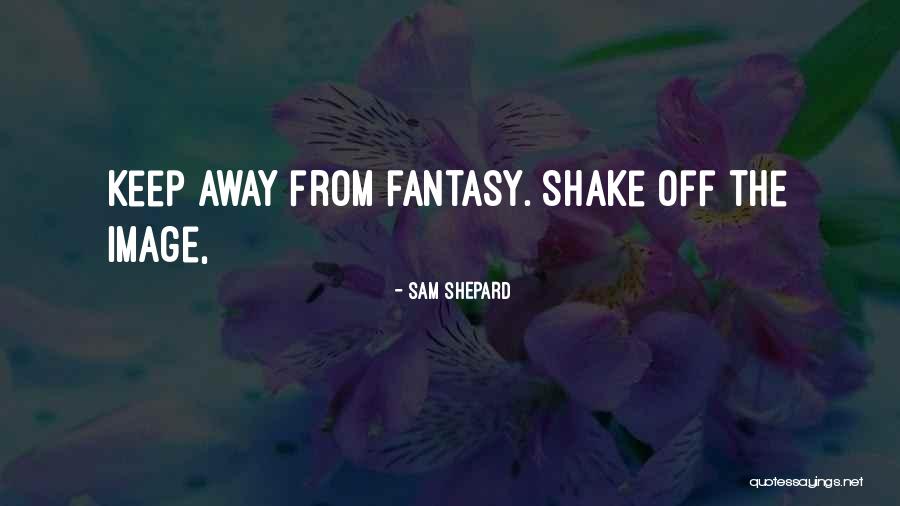 Tevreden Klanten Quotes By Sam Shepard Tevreden Klanten Quotes By Sam Shepard