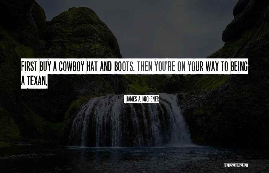 Texan Cowboy Quotes By James A. Michener Texan Cowboy Quotes By James A. Michener