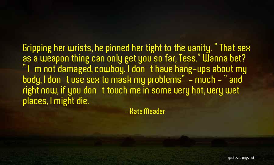 Texan Cowboy Quotes By Kate Meader Texan Cowboy Quotes By Kate Meader
