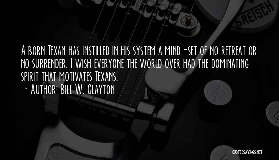 Texan Quotes By Bill W. Clayton