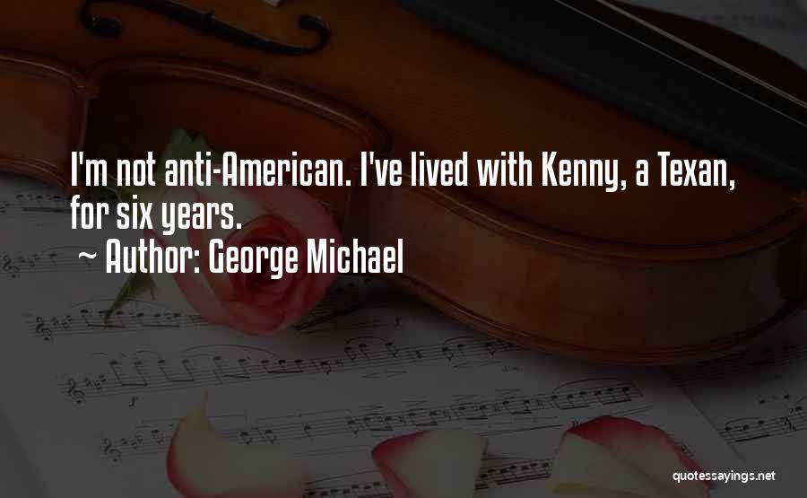 Texan Quotes By George Michael