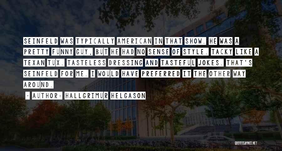 Texan Quotes By Hallgrimur Helgason