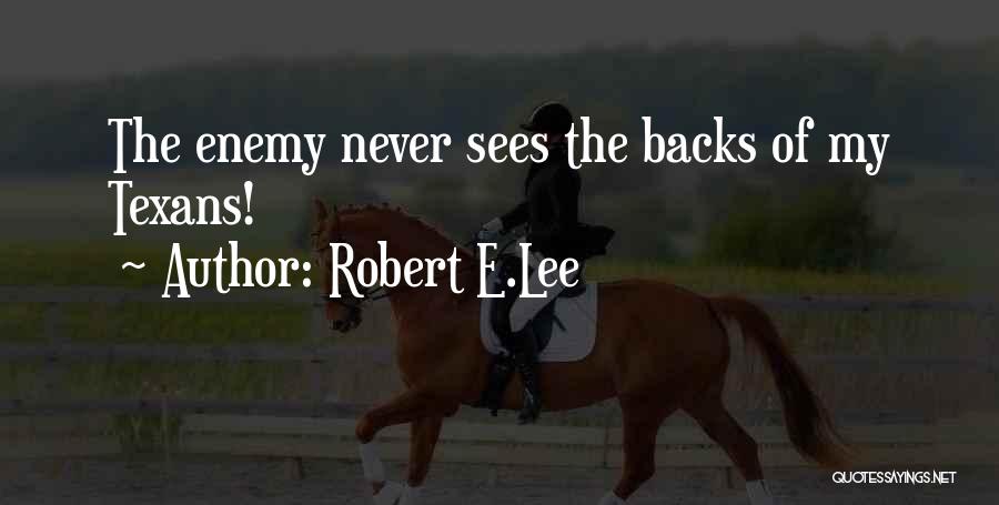 Texan Quotes By Robert E.Lee