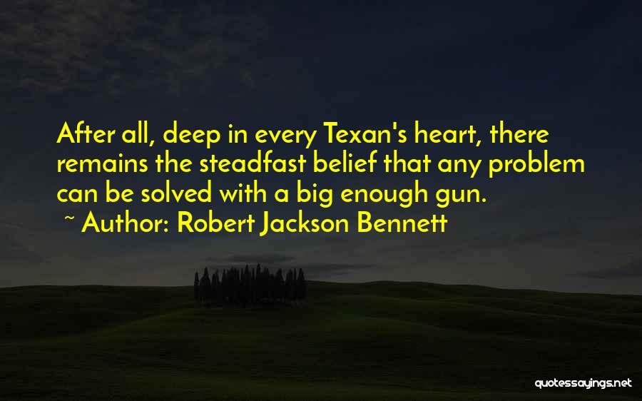 Texan Quotes By Robert Jackson Bennett