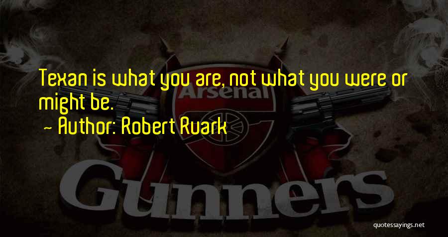 Texan Quotes By Robert Ruark