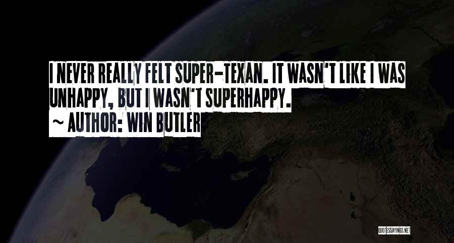 Texan Quotes By Win Butler