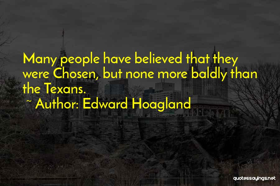 Texans Quotes By Edward Hoagland