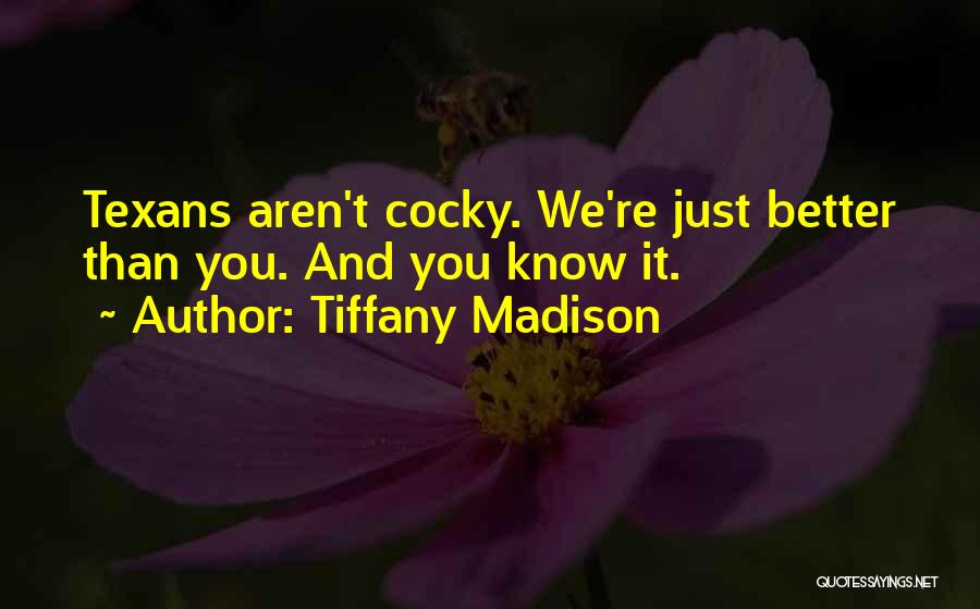 Texans Quotes By Tiffany Madison