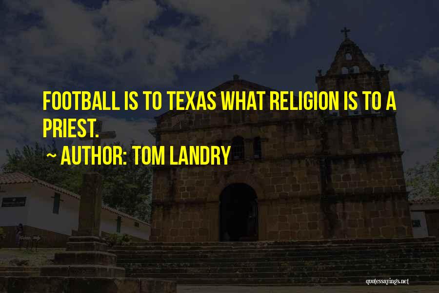 Texas A&m Football Quotes By Tom Landry