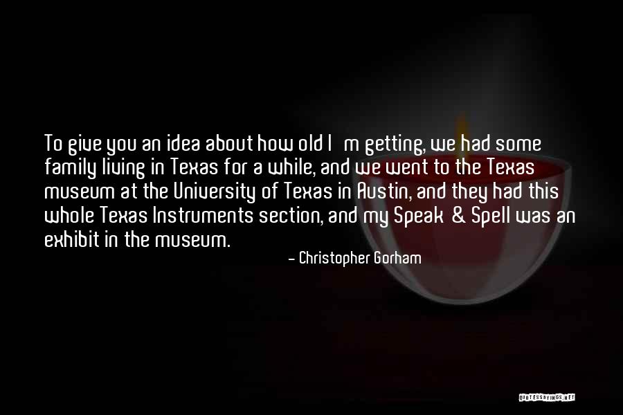 Texas A M Quotes By Christopher Gorham Texas A M Quotes By Christopher Gorham