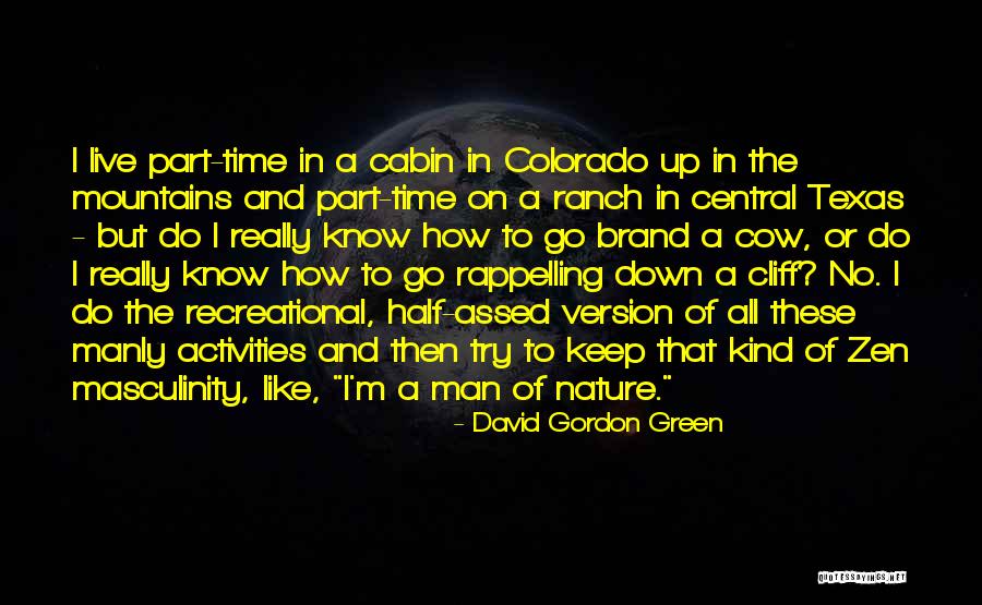 Texas A M Quotes By David Gordon Green Texas A M Quotes By David Gordon Green