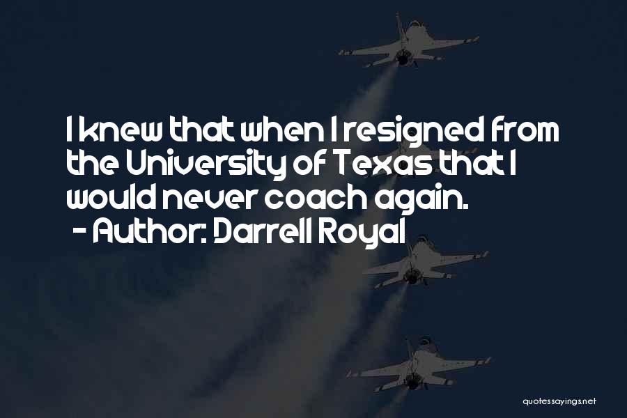 Texas A&m University Quotes By Darrell Royal