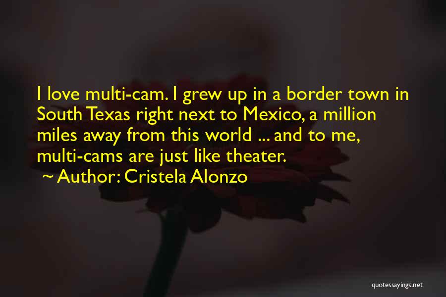 Texas And Love Quotes By Cristela Alonzo