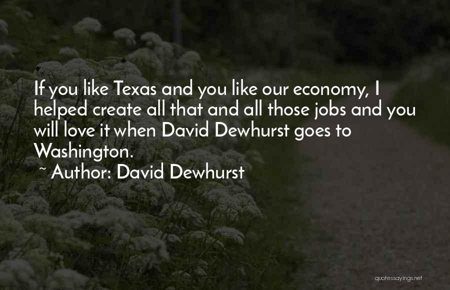 Texas And Love Quotes By David Dewhurst