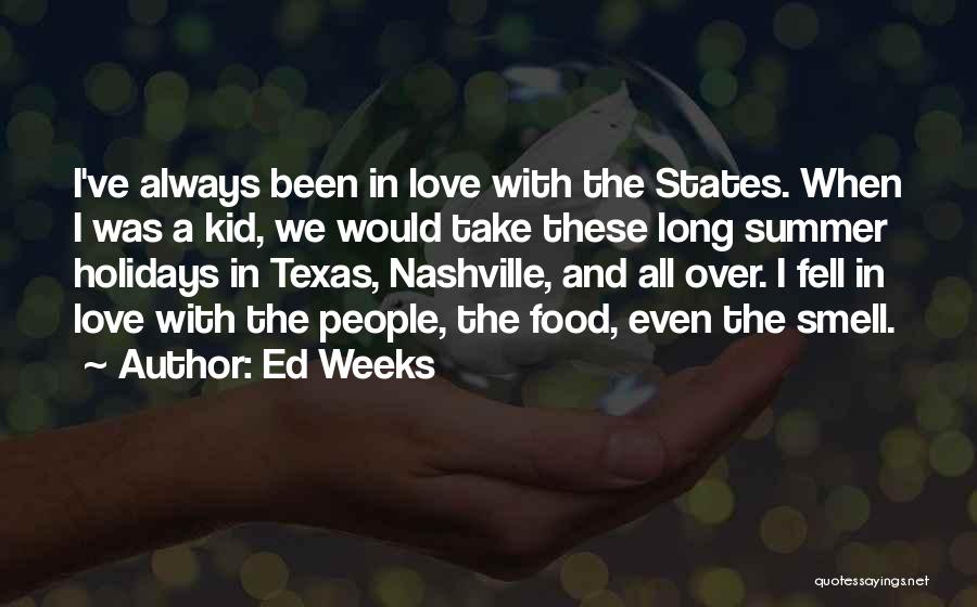 Texas And Love Quotes By Ed Weeks