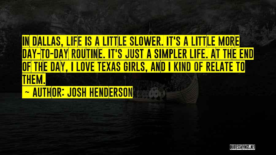 Texas And Love Quotes By Josh Henderson