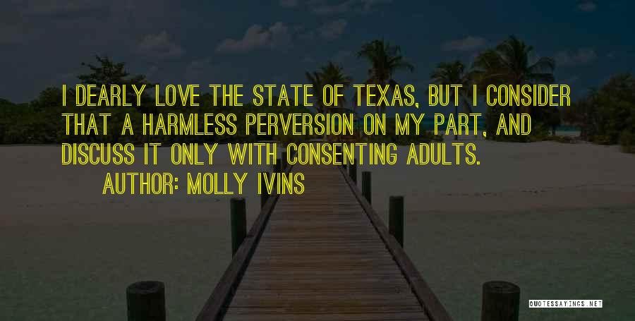 Texas And Love Quotes By Molly Ivins