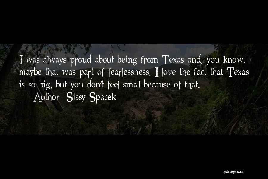 Texas And Love Quotes By Sissy Spacek