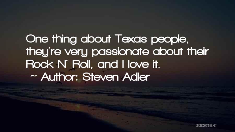 Texas And Love Quotes By Steven Adler