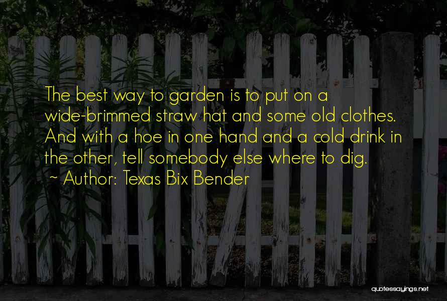 Texas Bix Bender Quotes 1116873