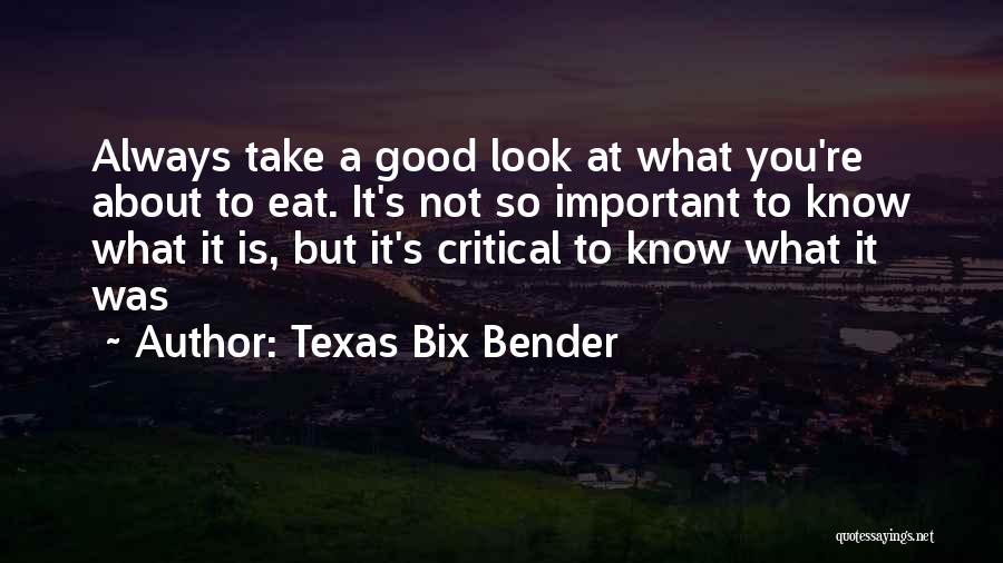 Texas Bix Bender Quotes 1701156