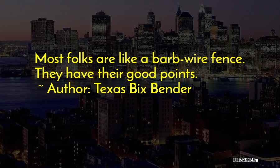 Texas Bix Bender Quotes 2053809