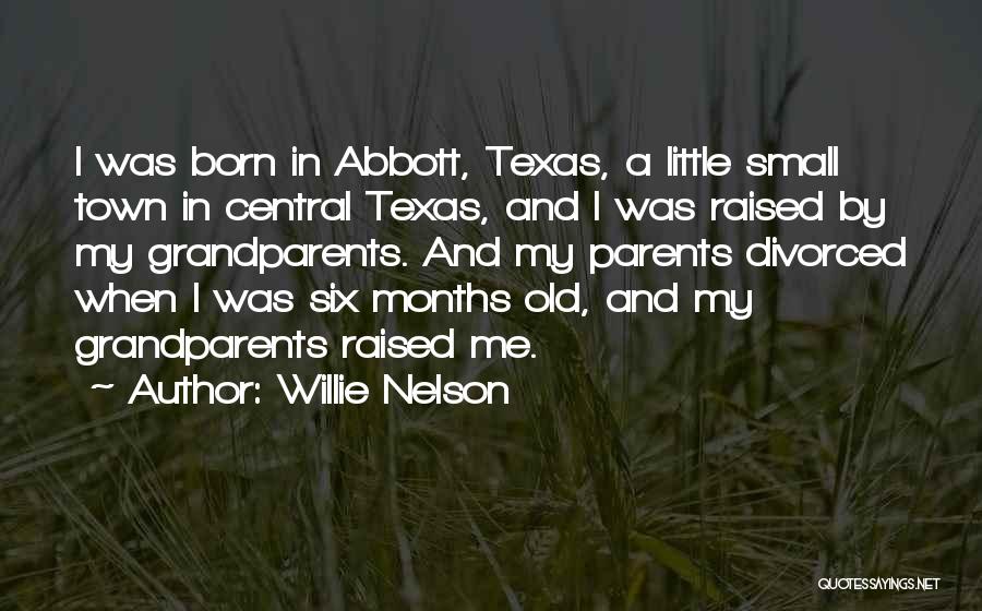 Texas Born And Raised Quotes By Willie Nelson