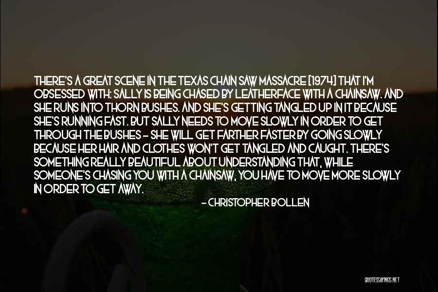 Texas Chainsaw Massacre 3 Quotes By Christopher Bollen Texas Chainsaw Massacre 3 Quotes By Christopher Bollen