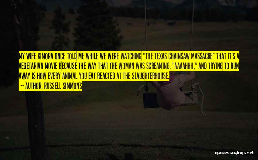 Texas Chainsaw Massacre 3 Quotes By Russell Simmons