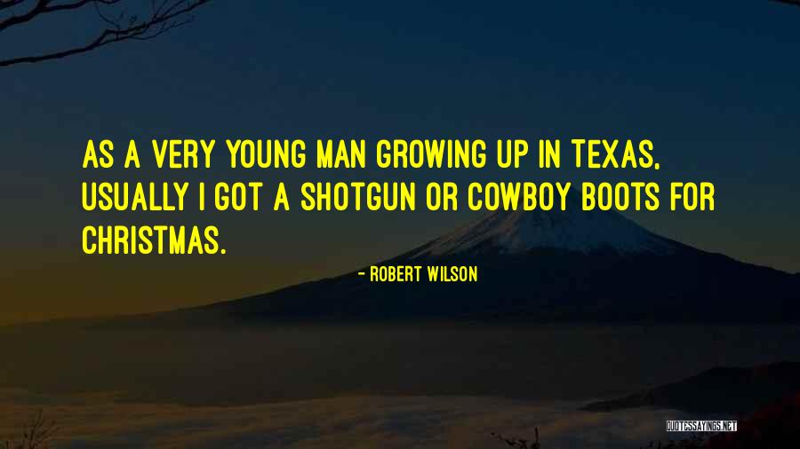 Texas Christmas Quotes By Robert Wilson Texas Christmas Quotes By Robert Wilson
