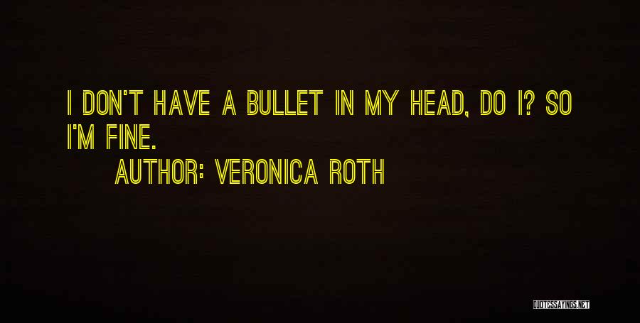 Texas College Quotes By Veronica Roth