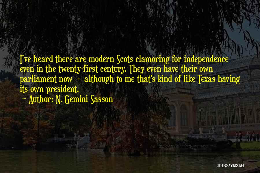 Texas Independence Quotes By N. Gemini Sasson