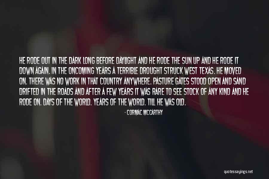 Texas Is Open Quotes By Cormac McCarthy Texas Is Open Quotes By Cormac McCarthy