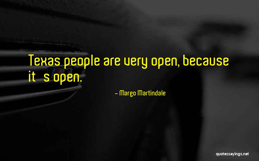 Texas Is Open Quotes By Margo Martindale Texas Is Open Quotes By Margo Martindale