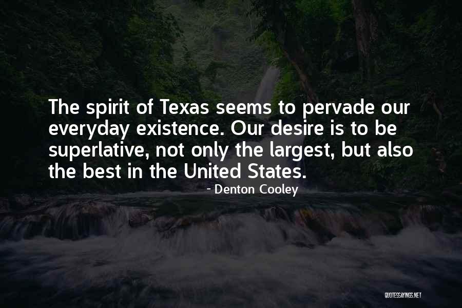 Texas Is The Best Quotes By Denton Cooley Texas Is The Best Quotes By Denton Cooley