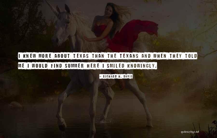 Texas Is The Best Quotes By Richard H. Davis Texas Is The Best Quotes By Richard H. Davis