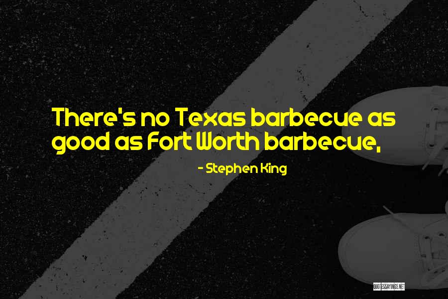 Texas Is The Best Quotes By Stephen King Texas Is The Best Quotes By Stephen King