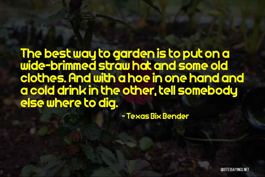 Texas Is The Best Quotes By Texas Bix Bender Texas Is The Best Quotes By Texas Bix Bender