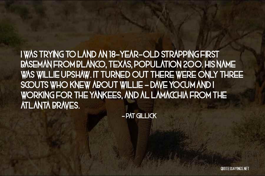 Texas Land Quotes By Pat Gillick Texas Land Quotes By Pat Gillick