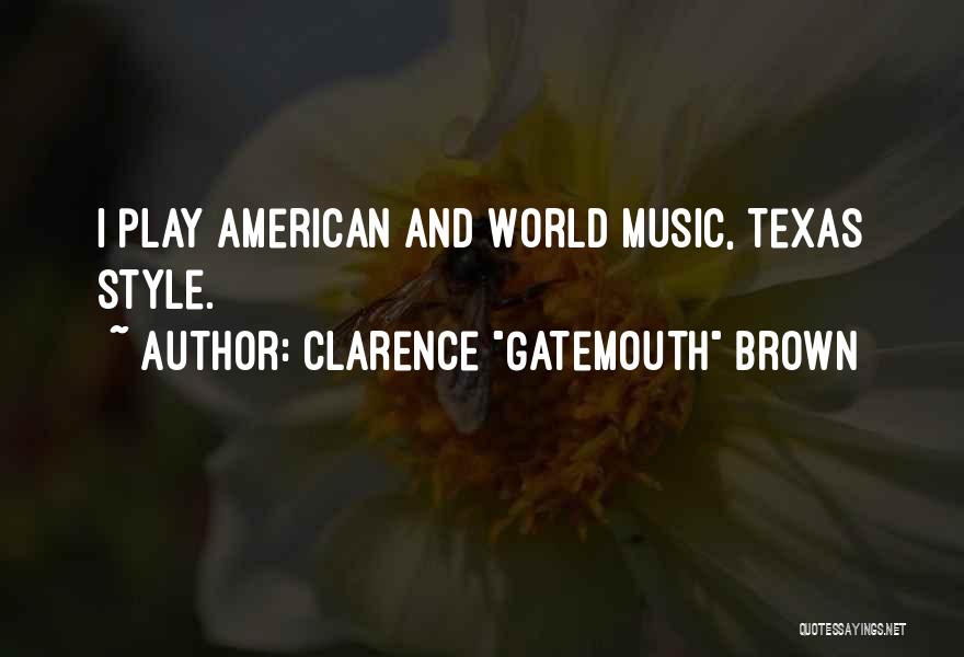 Texas Music Quotes By Clarence 