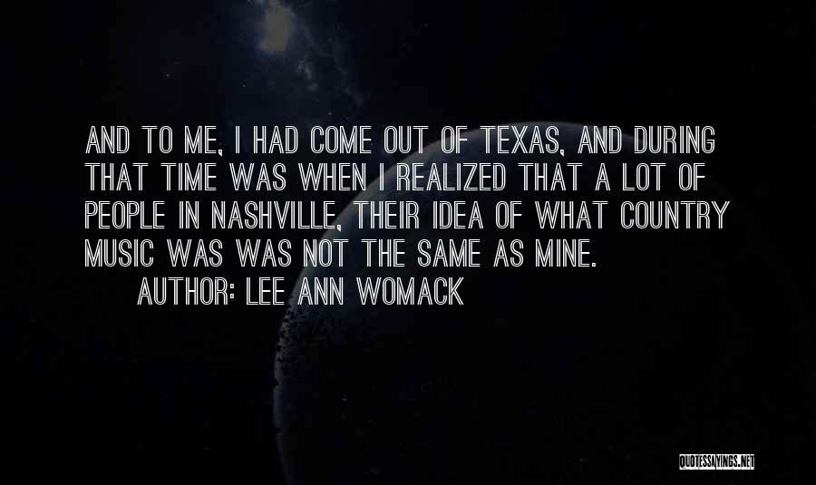 Texas Music Quotes By Lee Ann Womack