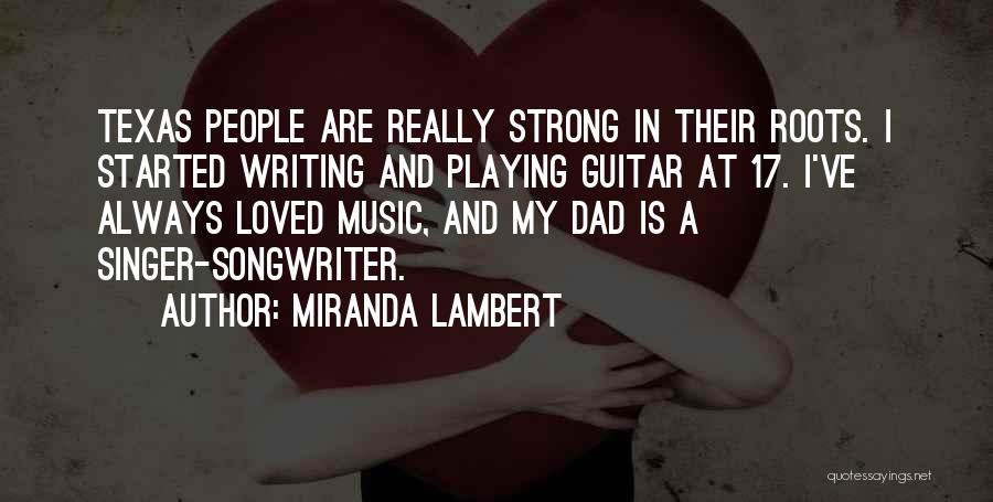 Texas Music Quotes By Miranda Lambert