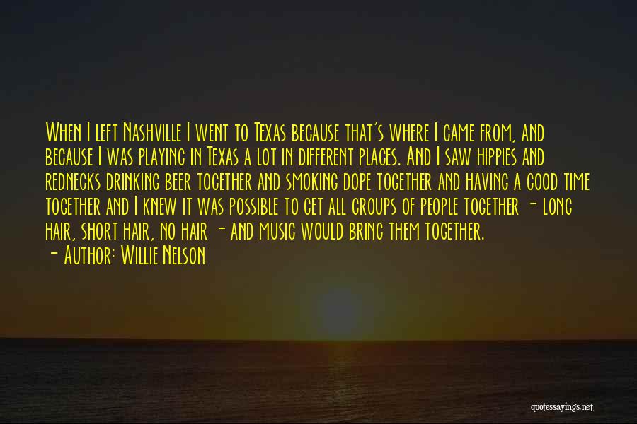 Texas Music Quotes By Willie Nelson