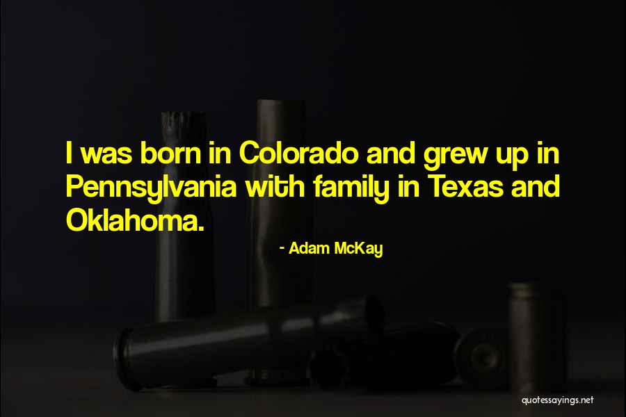 Texas Oklahoma Quotes By Adam McKay Texas Oklahoma Quotes By Adam McKay