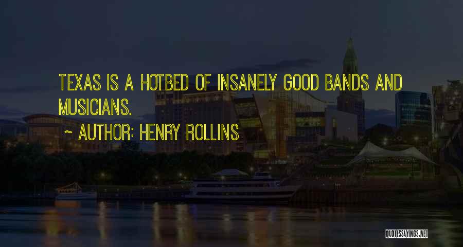 Texas Quotes By Henry Rollins